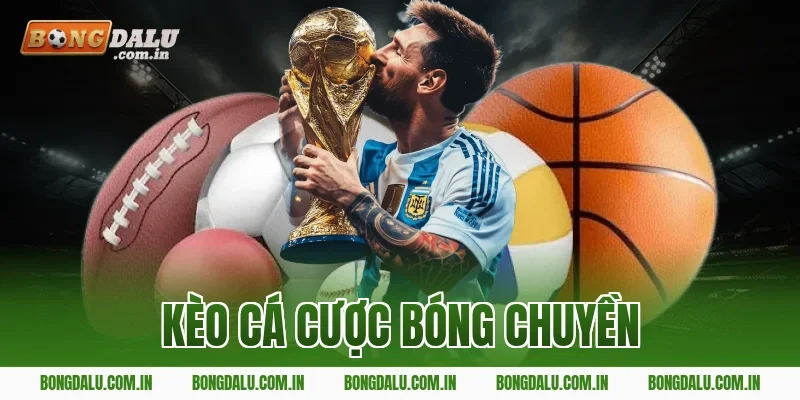 kèo cá cược bóng chuyền